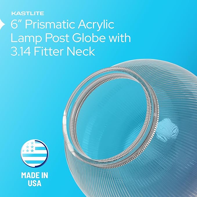 KASTLITE 6" Clear Prismatic Acrylic Lamp Post Globe | Prismatic Textured with 3.14" Fitter Neck | Manufactured in the USA | Plastic Light Cover - Not Glass